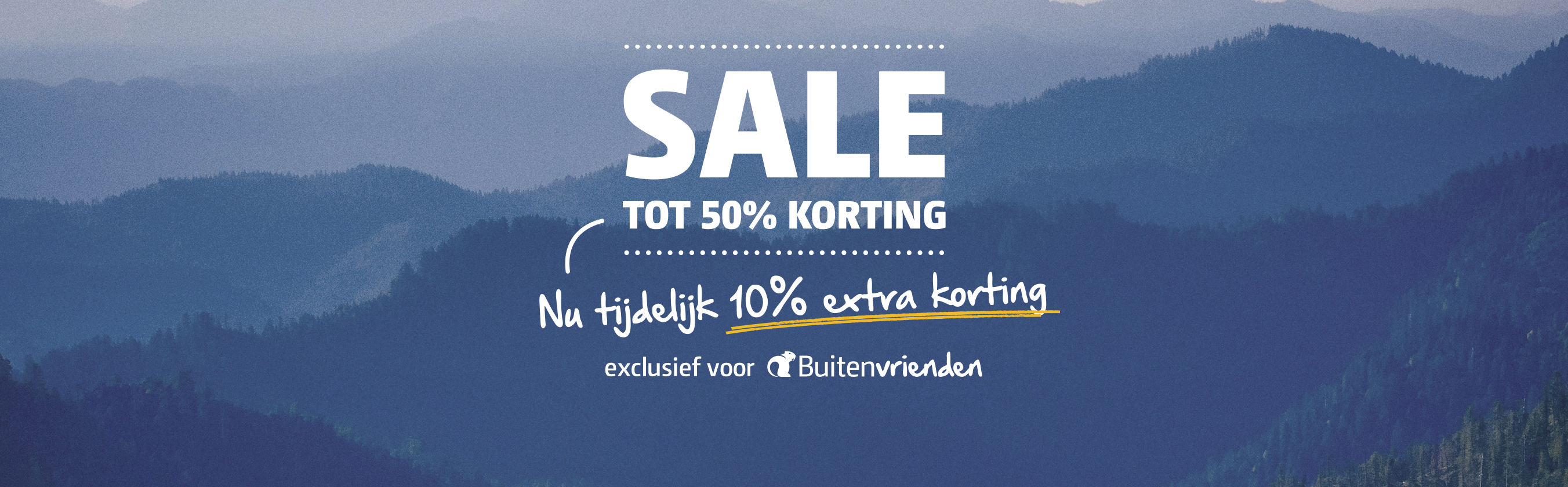 ontdek de SALE. Nu tijdelijk 110% extra korting voor buitenvrienden